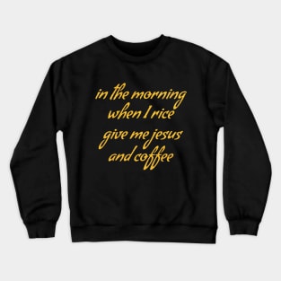 Jesus and coffee Crewneck Sweatshirt